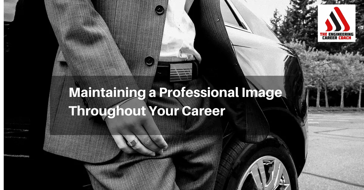 Maintaining a Professional Image Throughout Your Career