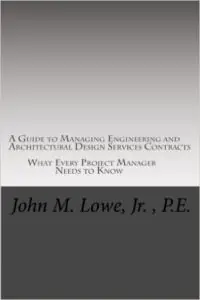 A guide to managing engineering and architectural services contracts