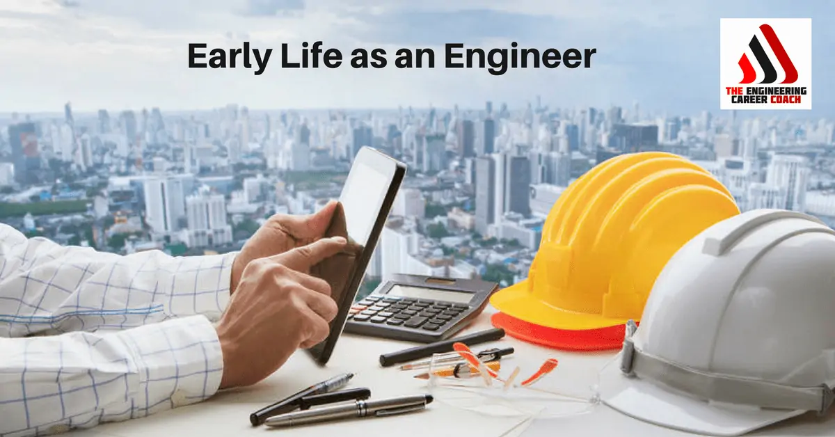 Early Life as an Engineer 