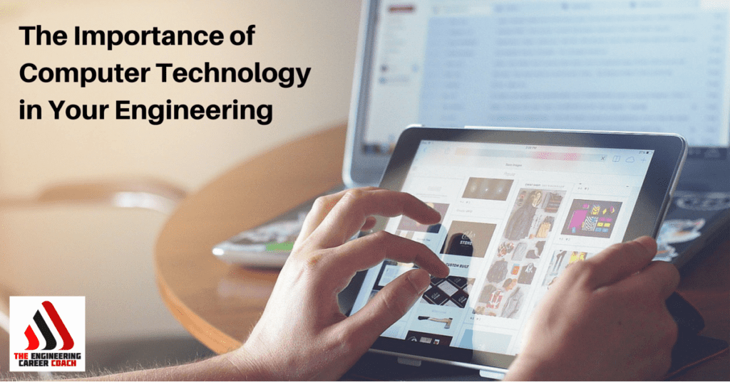 The Importance of Computer Technology in Your Engineering Career