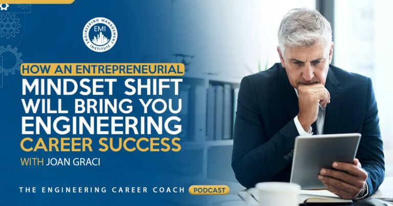 How an Entrepreneurial Mindset Shift Will Bring You Engineering Career Success