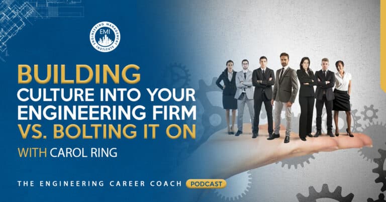 Building Culture Into Your Engineering Firm Versus Bolting It On