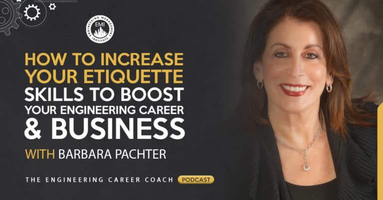 How to Increase Your Etiquette Skills to Boost Your Engineering Career and Business