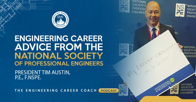 Engineering Career Advice from the National Society of Professional Engineers President Tim Austin, PE