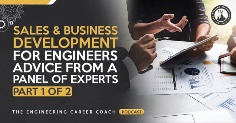 Sales and Business Development for Engineers: Advice from a Panel of Experts Part 1 of 2