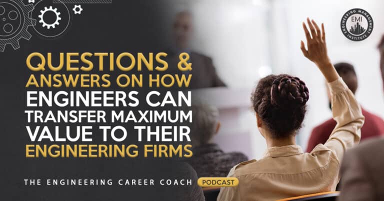 Questions and Answers on How Engineers Can Transfer Maximum Value to their Engineering Firms
