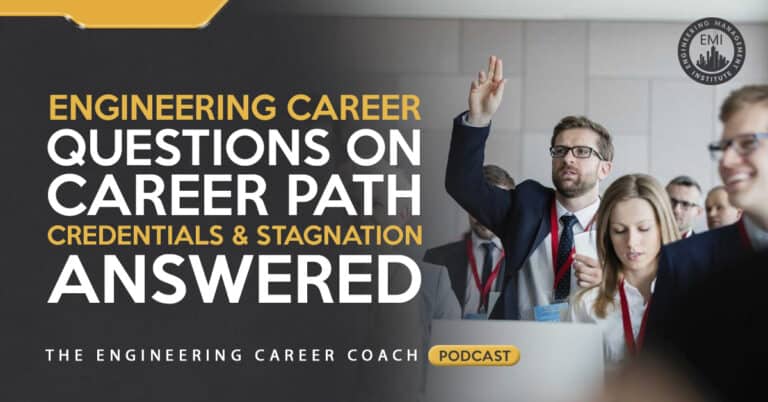 Engineering Career Questions on Career Path, Credentials, and Stagnation Answered