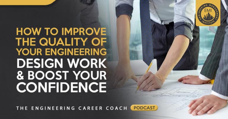How to Improve the Quality of Your Engineering Design Work and Boost Your Confidence