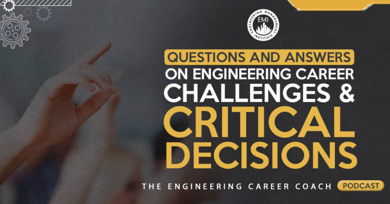 Questions and Answers on Engineering Career Challenges and Critical Decisions