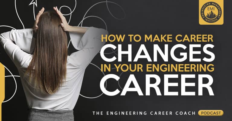 How to Make Career Changes in Your Engineering Career