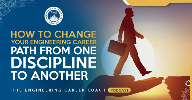 How to Change Your Engineering Career Path from One Discipline to Another