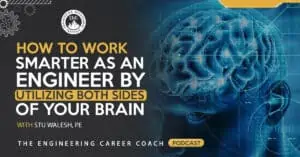 How to Work Smarter as an Engineer by Utilizing Both Sides of Your Brain