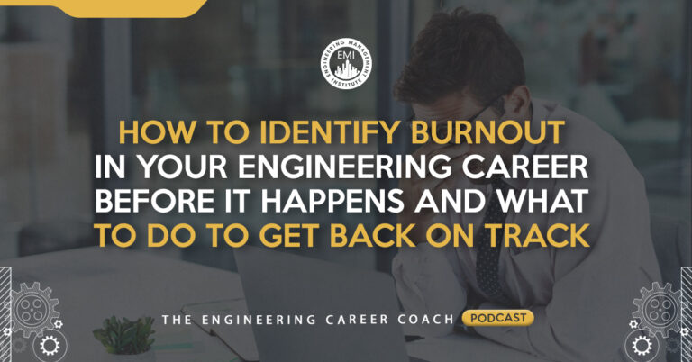 How to Identify Burnout in Your Engineering Career Before It Happens and What to Do to Get Back on Track
