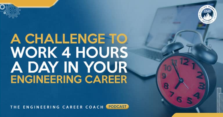 A Challenge to Work Four Hours a Day in Your Engineering Career