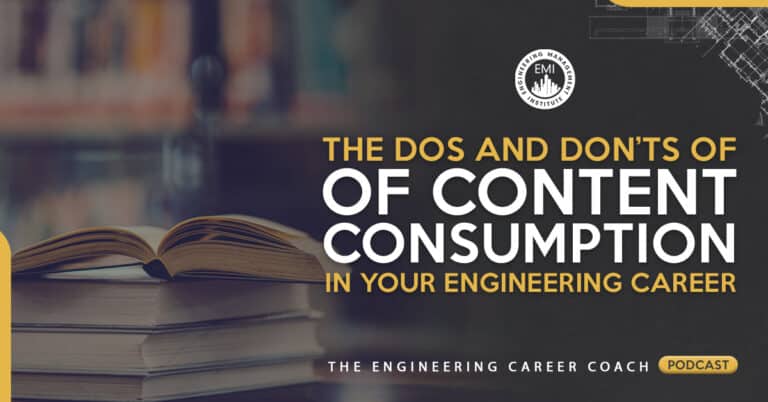 The Dos and Don’ts of Content Consumption in Your Engineering Career