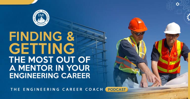 Finding and Getting the Most Out of a Mentor in Your Engineering Career
