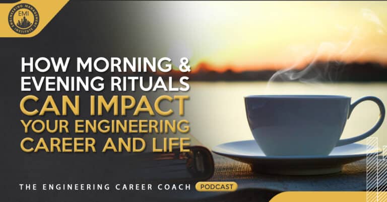 How Morning and Evening Rituals can Impact Your Engineering Career and Life