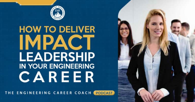 How to Deliver Impact Leadership in Your Engineering Career