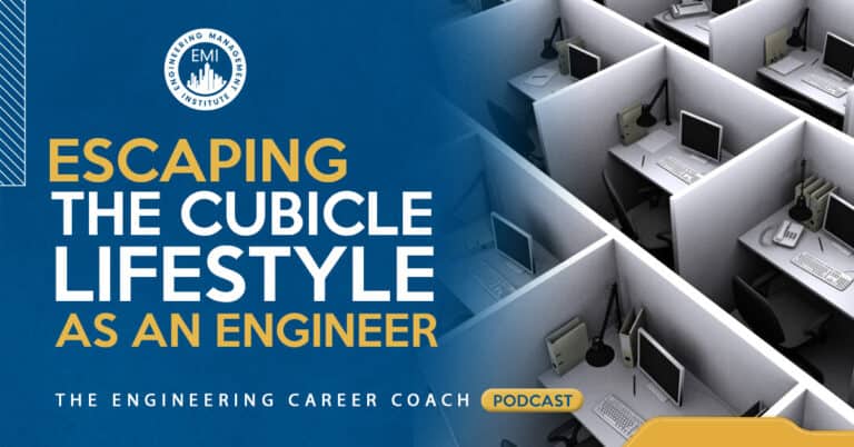 Escaping the Cubicle Lifestyle as an Engineer