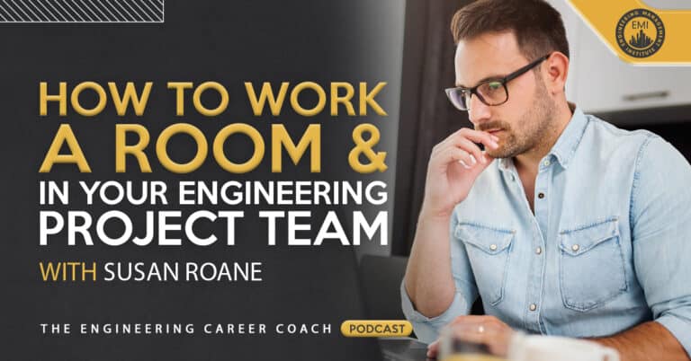 How To Work a Room And In Your Engineering Project Team