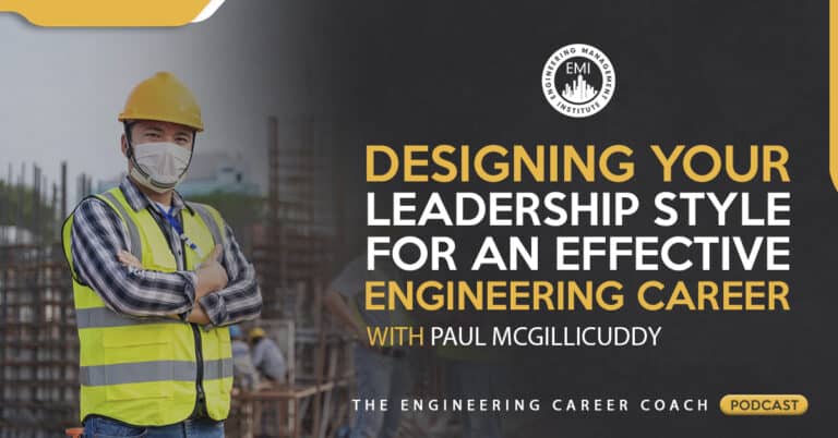 Designing Your Leadership Style for An Effective Engineering Career