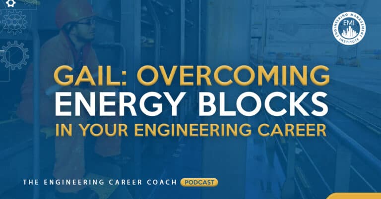 Overcoming Energy Blocks in Your Engineering Career