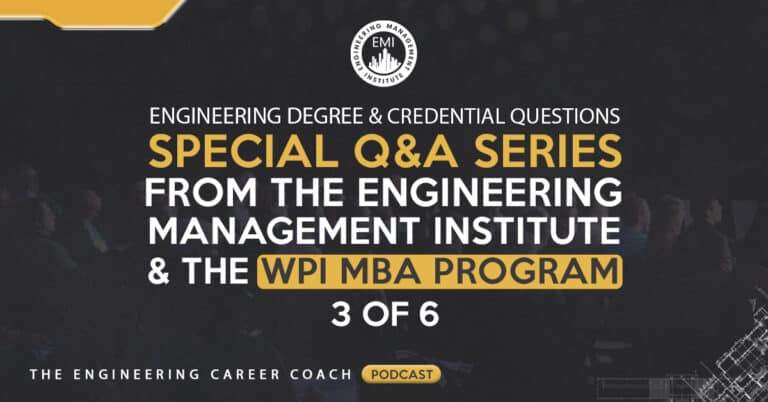 Engineering Degree and Credential Questions - Special Q&A Series from Engineering Management Institute and the WPI MBA Program 3 of 6