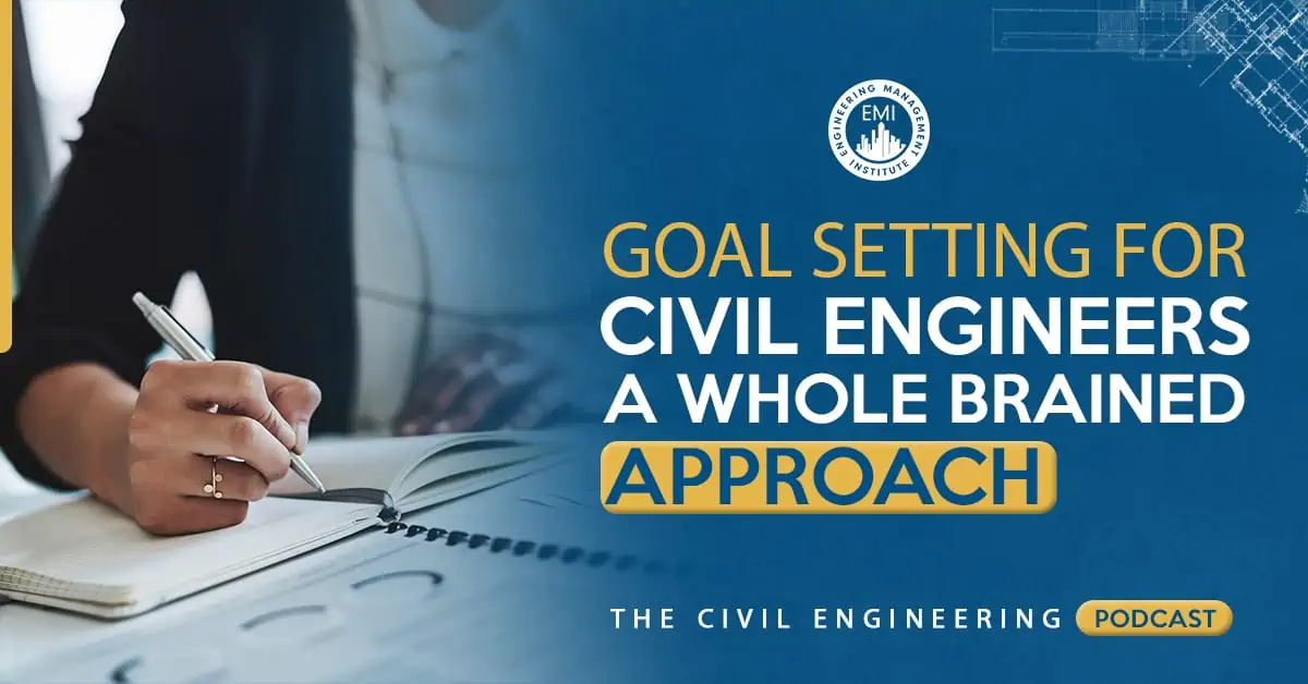 TCEP 023: Goal Setting for Civil Engineers - A Whole Brained Approach with Author Stu Walesh