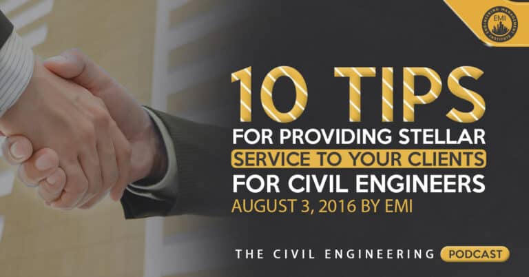 TCEP 037_ 10 Tips for Providing Stellar Service to your clients for Civil Engineers