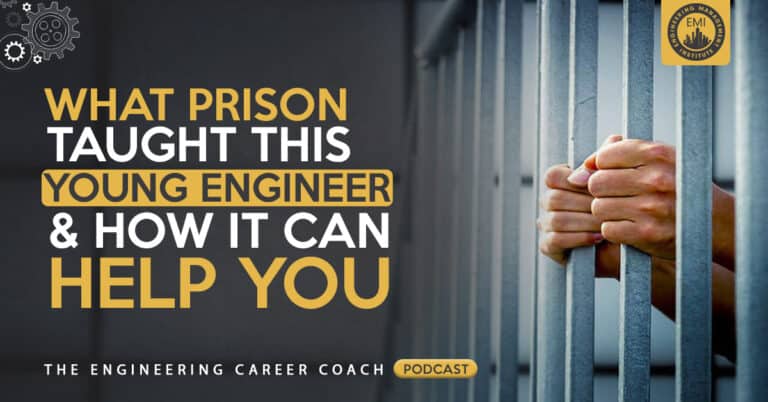 What Prison Has Taught This Young Engineer and How it Can Help You