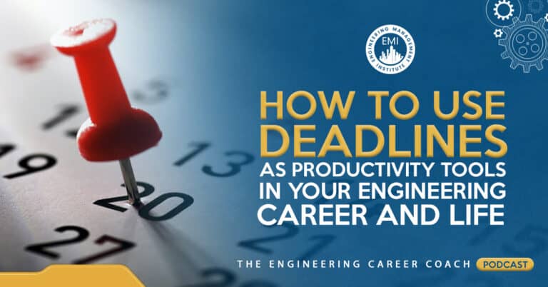 How to Use Deadlines as Productivity Tools in Your Engineering Career and Life