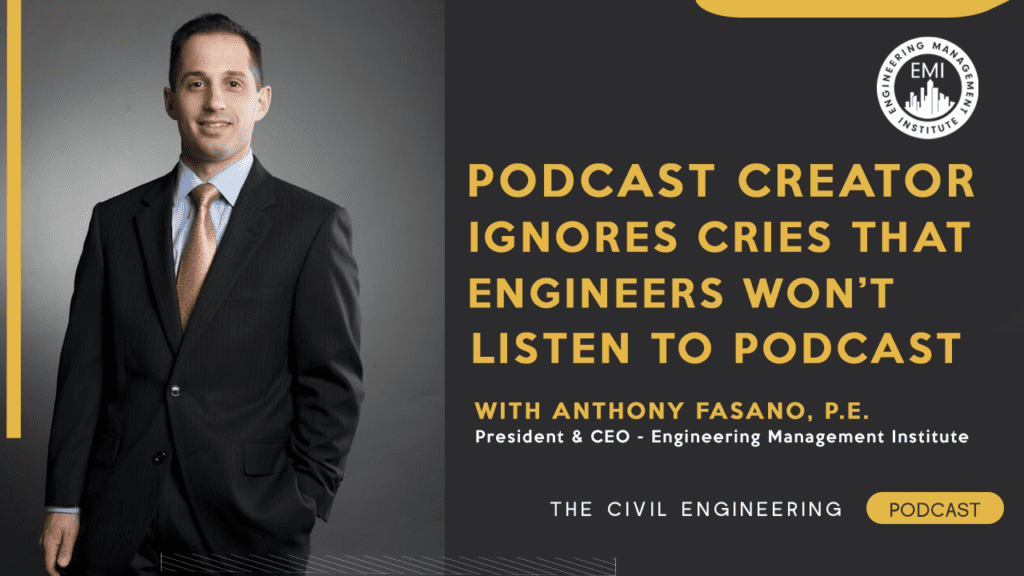 Podcast Creator Ignores Cries that Engineers Won’t Listen to Podcast Making Forbes Citation Even More Validating