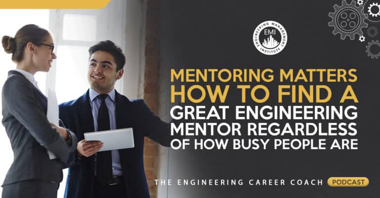 Mentoring Matters - How to Find a Great Engineering Mentor Regardless of How Busy People Are