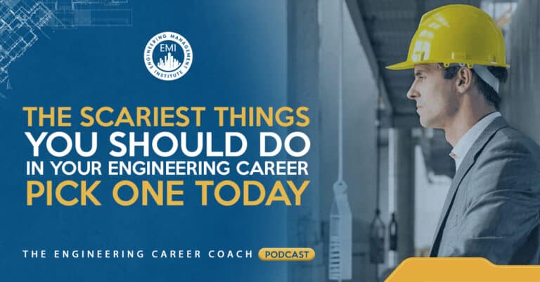 The Scariest Things You Should Do in Your Engineering Career - Pick One Today