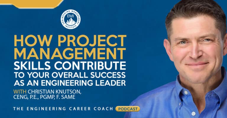 How Project Management Skills Contribute to Your Overall Success as an Engineering Leader