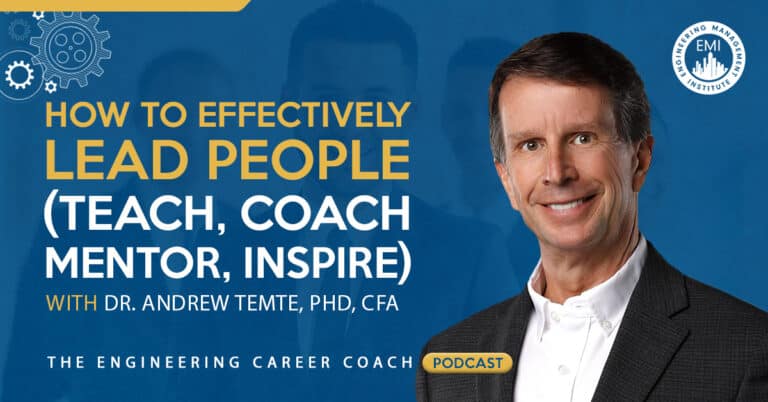 How to Effectively Lead People (Teach, Coach, Mentor, Inspire)