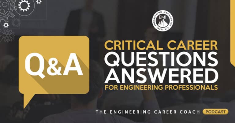 Critical Career Questions Answered for Engineering Professionals