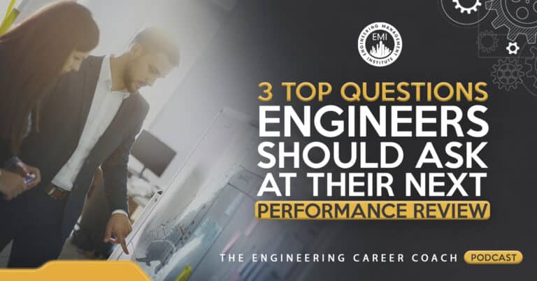 3 Top Questions Engineers Should Ask at Their Next Performance Review