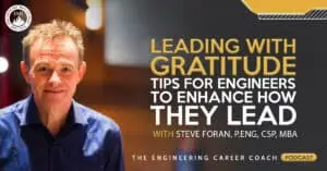 Leading With Gratitude: Tips for Engineers to Enhance How They Lead
