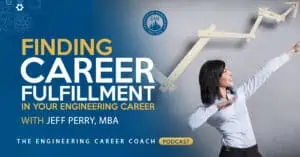 Finding Career Fulfillment in Your Engineering Career