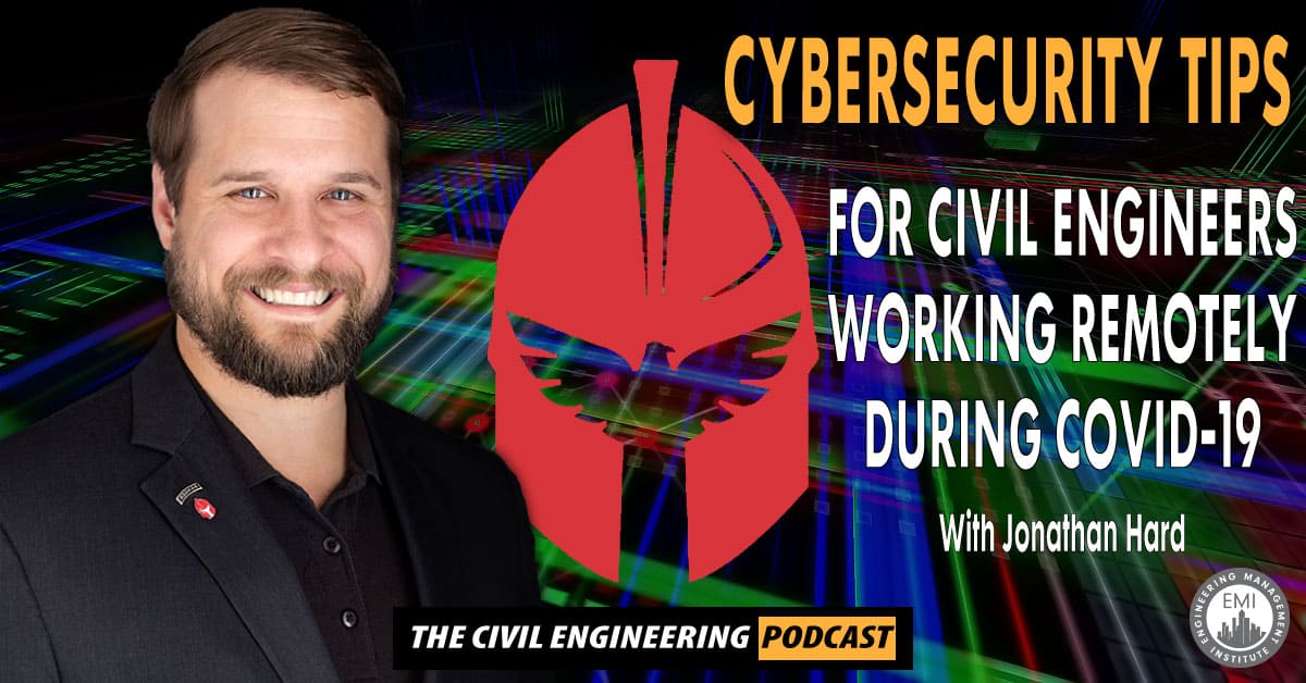 TCEP 142: Cybersecurity Tips for Civil Engineers Working Remotely During COVID-19 1 TCEP 142