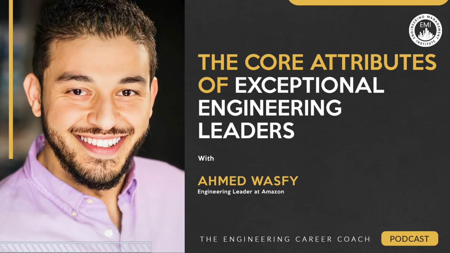 The Core Attributes of Exceptional Engineering Leaders - Ep 312